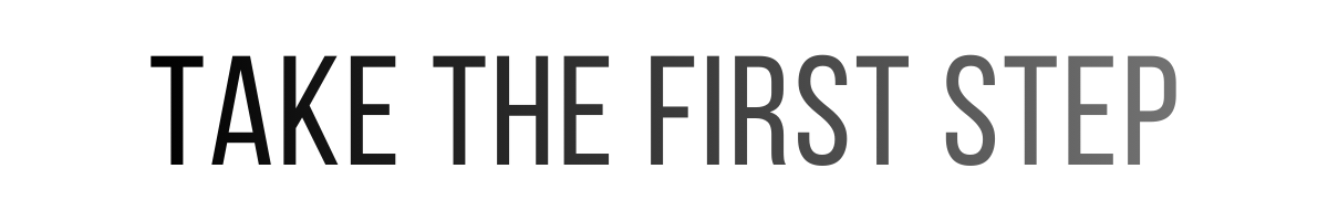 Take the First Step